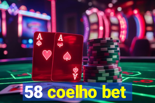 58 coelho bet